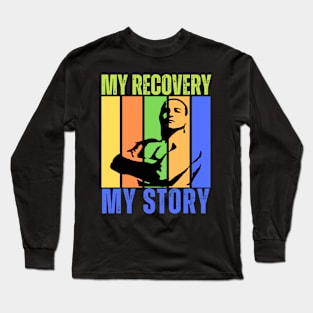 My Recovery My Story Long Sleeve T-Shirt